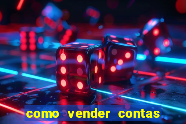 como vender contas de jogos